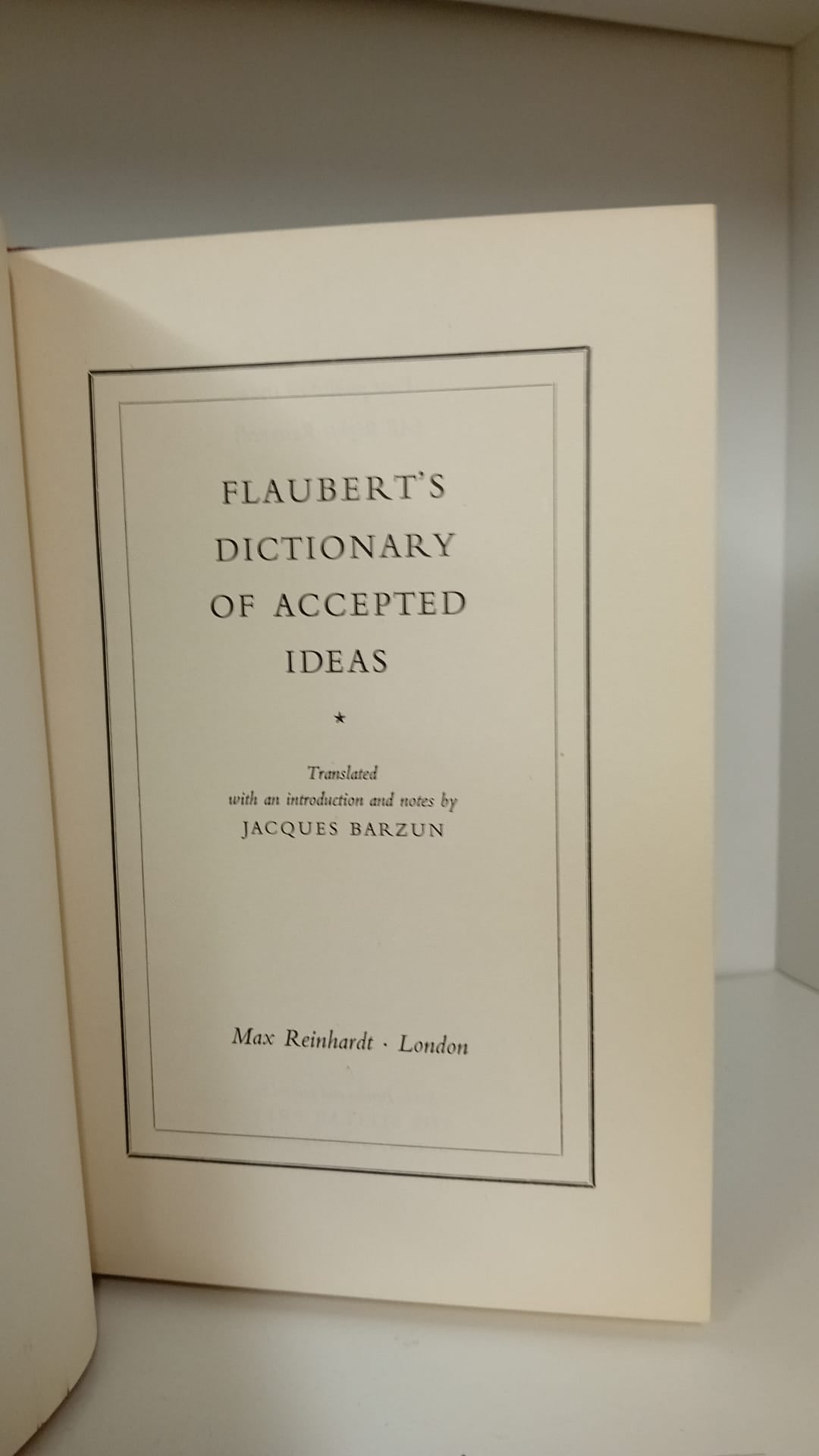 Flaubert's Dictionary of Accepted Ideas: Translated by Jacques Barzun- First Edition 1954