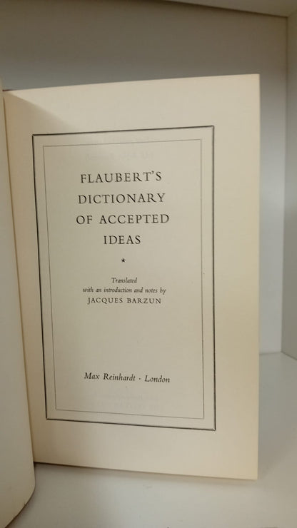 Flaubert's Dictionary of Accepted Ideas: Translated by Jacques Barzun- First Edition 1954