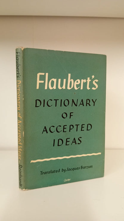 Flaubert's Dictionary of Accepted Ideas: Translated by Jacques Barzun- First Edition 1954